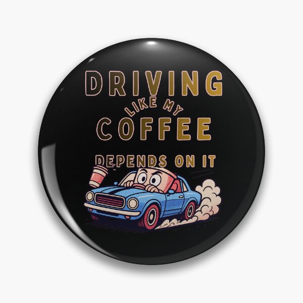 Item preview, DRIVING LIKE MY COFFEE DEPENDS ON IT designed and sold by mirciashop.