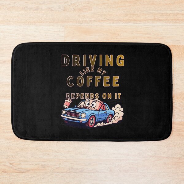 Item preview, DRIVING LIKE MY COFFEE DEPENDS ON IT designed and sold by mirciashop.