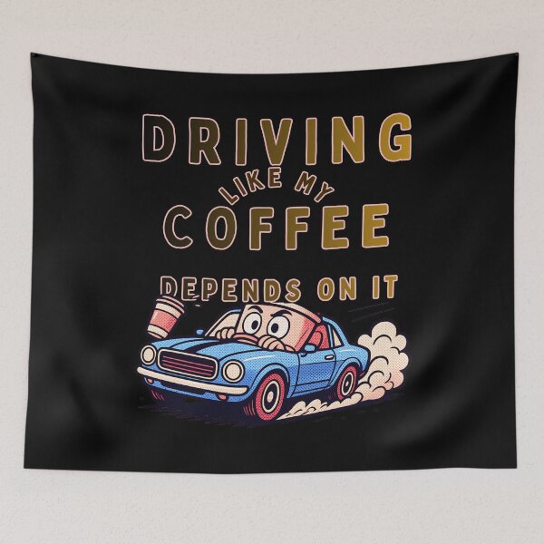 Item preview, DRIVING LIKE MY COFFEE DEPENDS ON IT designed and sold by mirciashop.