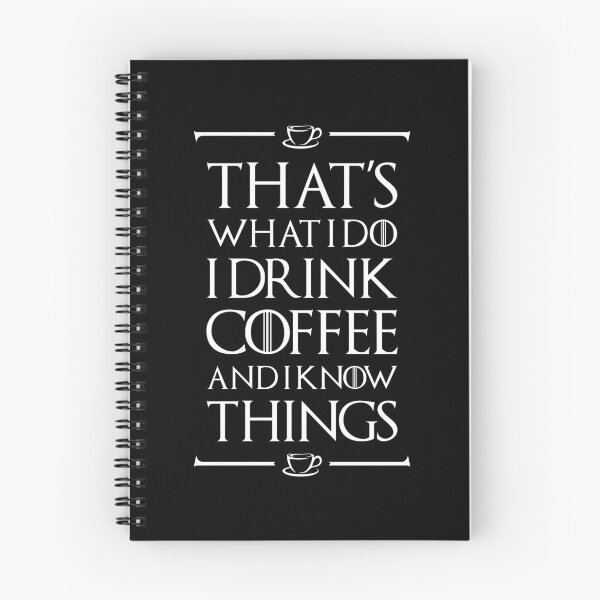 Item preview, Game of Thrones - That's what I do, I drink coffee and I know things designed and sold by Arcadium Collections .
