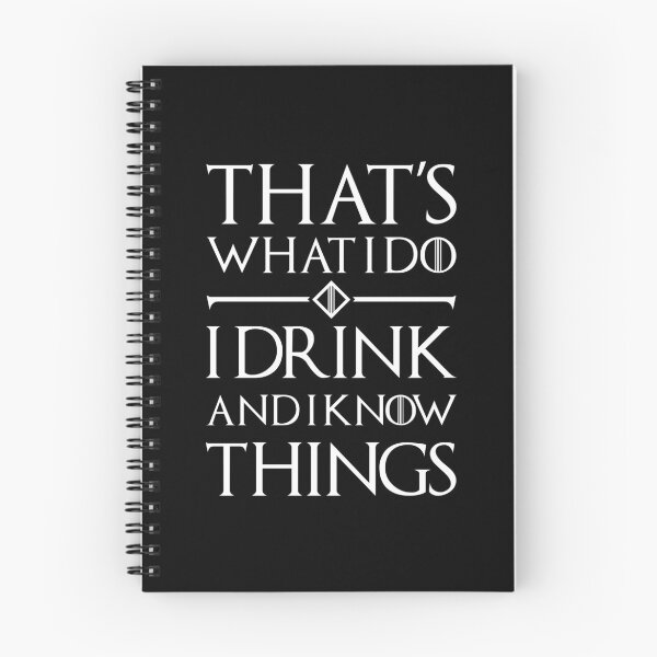 Item preview, Game of Thrones - That's what I do, I drink and I know things designed and sold by Arcadium Collections .
