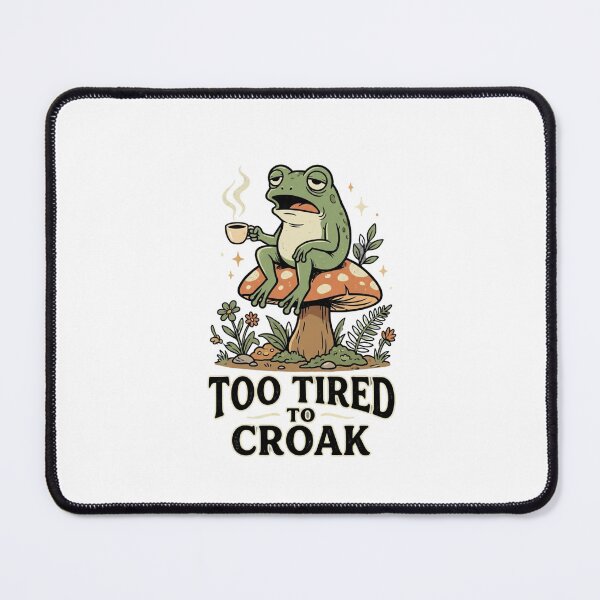 Item preview, Too Tired To Croak Frog Coffee Graphic designed and sold by GoofyShopp.