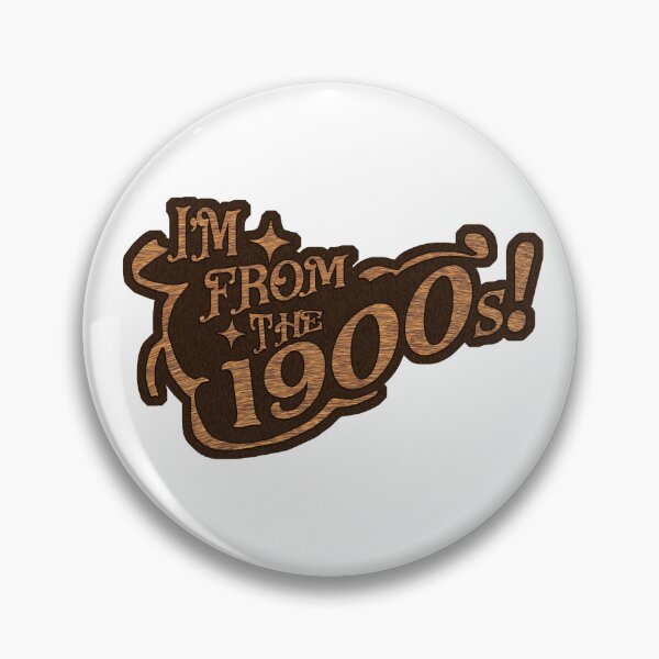Item preview, I'm from the 1900s designed and sold by The Wolf and Spider.