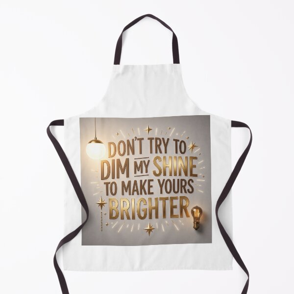 Item preview, Don't Try To Dim My Shine designed and sold by Wynnercircle.