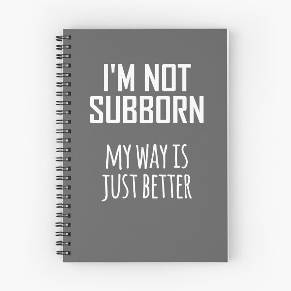 Item preview, Im Not Subborn, My Way is Just Better- Funny Not Stubborn Design designed and sold by the-elements.