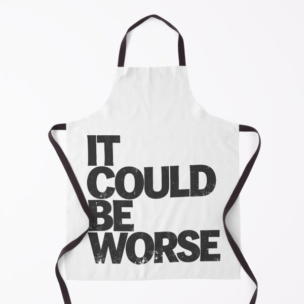 Item preview, IT COULD BE WORSE in Black Grungy Letters designed and sold by StudioDestruct.
