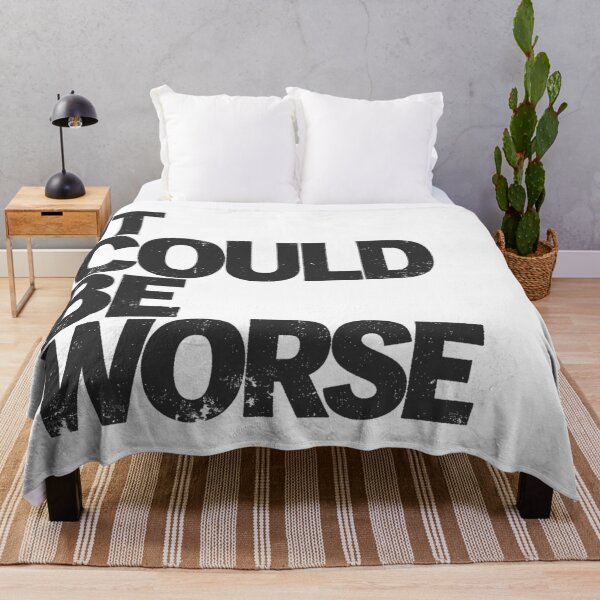 Item preview, IT COULD BE WORSE in Black Grungy Letters designed and sold by StudioDestruct.