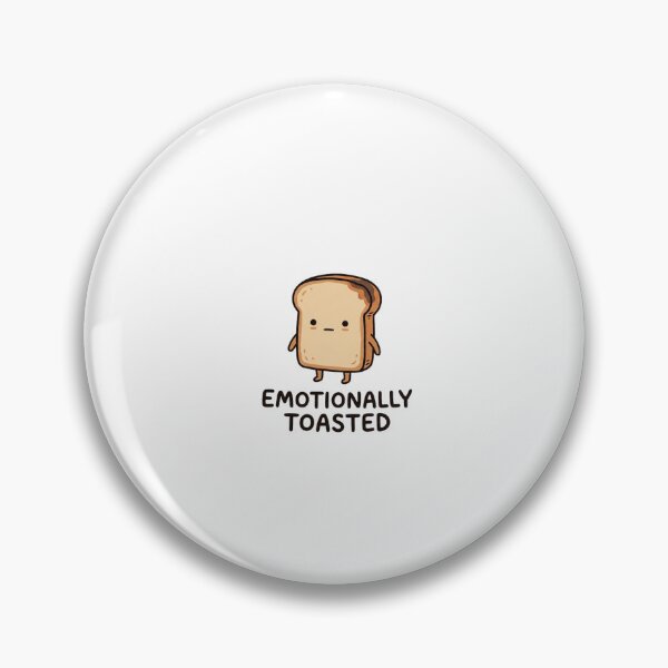Item preview, Emotionally Toasted Funny Bread designed and sold by GoofyShopp.