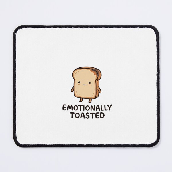 Item preview, Emotionally Toasted Funny Bread designed and sold by GoofyShopp.