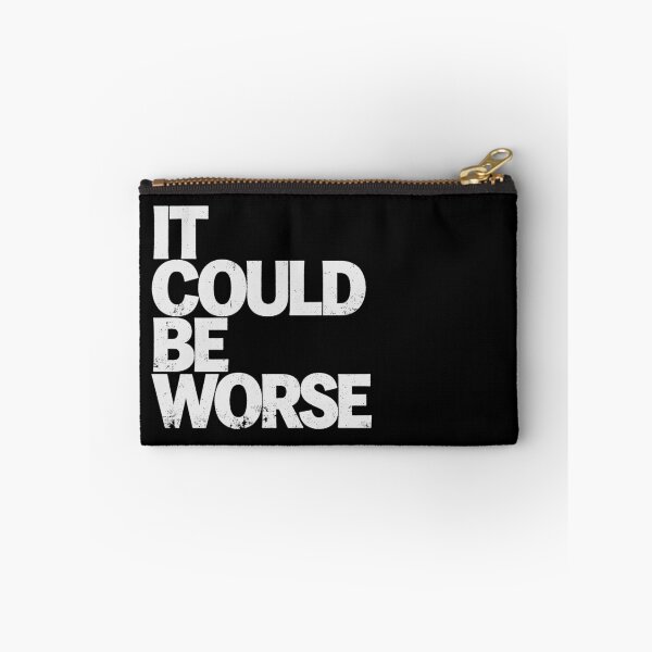 Item preview, IT COULD BE WORSE in White Grungy Letters designed and sold by StudioDestruct.