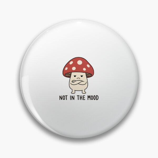 Item preview, Not in the Mood Grumpy Mushroom designed and sold by GoofyShopp.