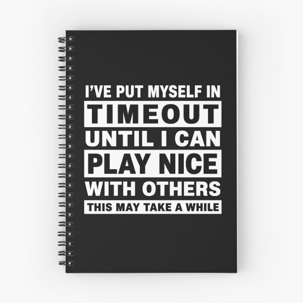 Item preview, I've Put Myself in Timeout Until I Can Play Nice with Others designed and sold by INKRebelGraphic.