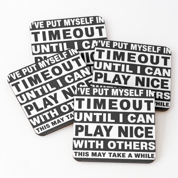 Item preview, I've Put Myself in Timeout Until I Can Play Nice with Others designed and sold by INKRebelGraphic.