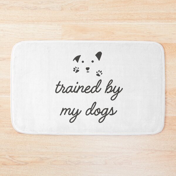 Item preview, Trained By My Dogs designed and sold by jpubdesigns.