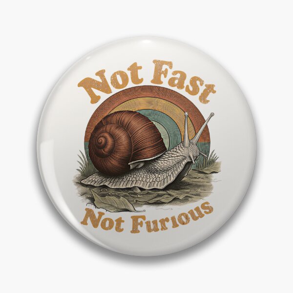 Item preview, Not Fast Not Furious Funny Snail Pace Retro Humor designed and sold by gear-posters.