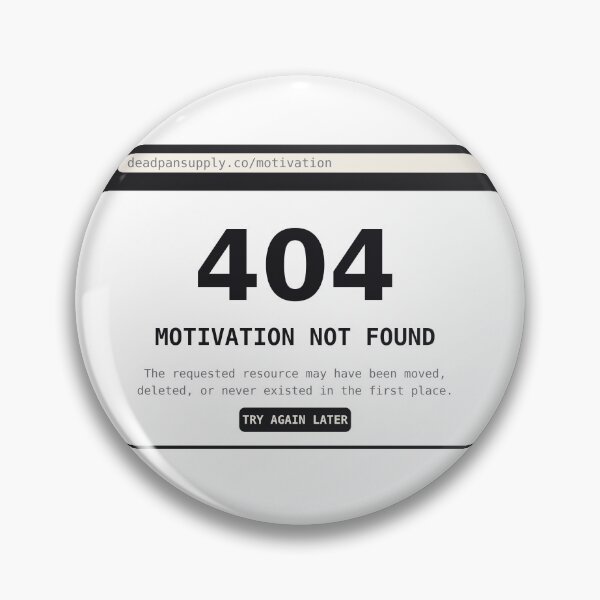 Item preview, 404 Motivation Not Found Funny Programmer Coder Nerdy Tech Design designed and sold by deadpansupplyco.