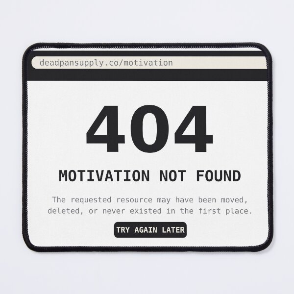 Item preview, 404 Motivation Not Found Funny Programmer Coder Nerdy Tech Design designed and sold by deadpansupplyco.