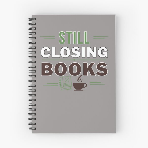 Item preview, Still Closing Books Accountant T-Shirt | Funny CPA & Bookkeeper Office Quote designed and sold by FCA SIR MERCH .