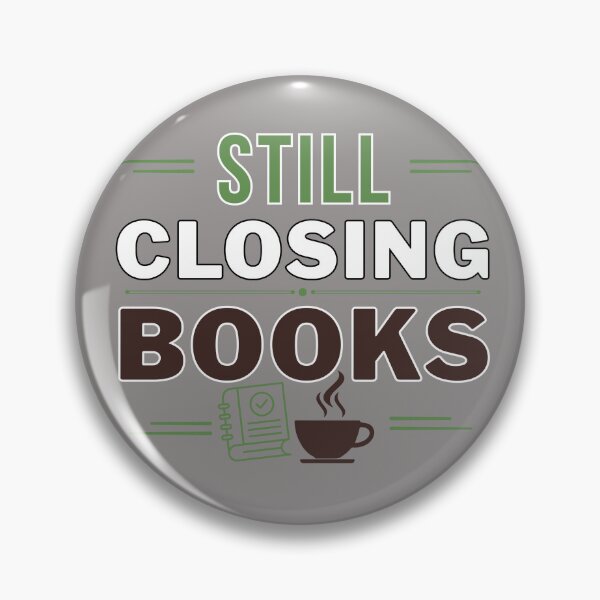 Item preview, Still Closing Books Accountant T-Shirt | Funny CPA & Bookkeeper Office Quote designed and sold by FCA SIR MERCH .