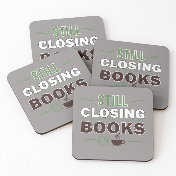Item preview, Still Closing Books Accountant T-Shirt | Funny CPA & Bookkeeper Office Quote designed and sold by FCA SIR MERCH .