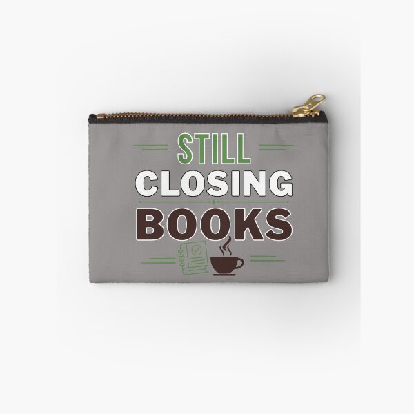 Item preview, Still Closing Books Accountant T-Shirt | Funny CPA & Bookkeeper Office Quote designed and sold by FCA SIR MERCH .