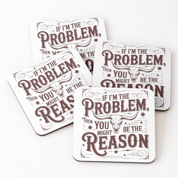Item preview, If I'm the Problem Then You Might Be the Reason designed and sold by SweetTeezPrints.