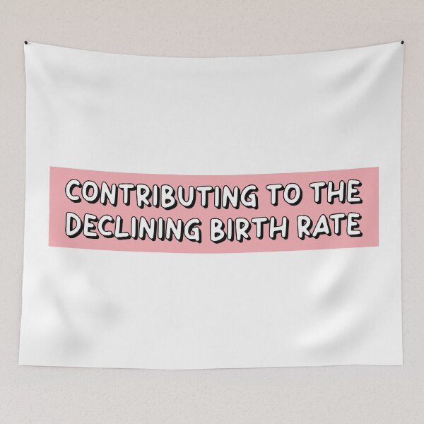 Item preview, Contributing to the Declining Birth Rate designed and sold by LivLuvGraphics.