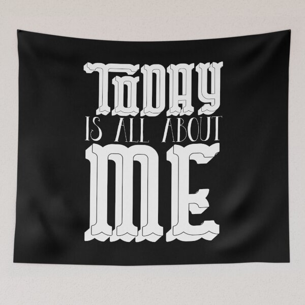 Item preview, Today is ALL ABOUT ME designed and sold by jazzydevil.