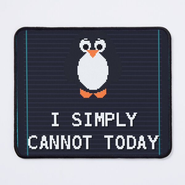 Item preview, I Simply Cannot Today — Funny Nihilist Penguin Meme designed and sold by One More Run.