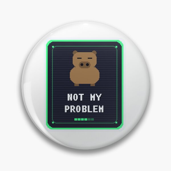 Item preview, Not My Problem Capybara — Funny Capybara Meme designed and sold by One More Run.