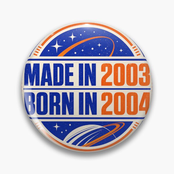 Item preview, Made In 2003 Born In 2004 designed and sold by aihrgdesign.