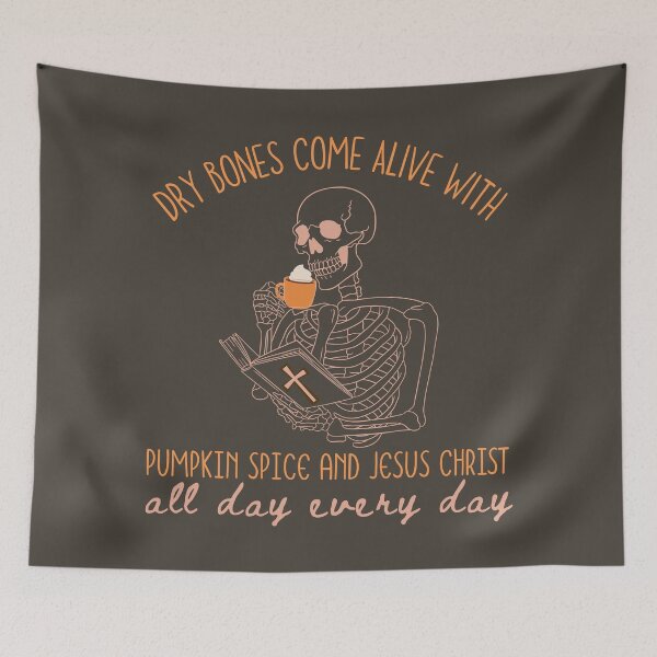 Item preview, Halloween Skeleton Jesus Christ and Pumpkin Spice Coffee Dry Bones Come Alive Bible Ezekiel 37: 4-5                   designed and sold by Forevermore.