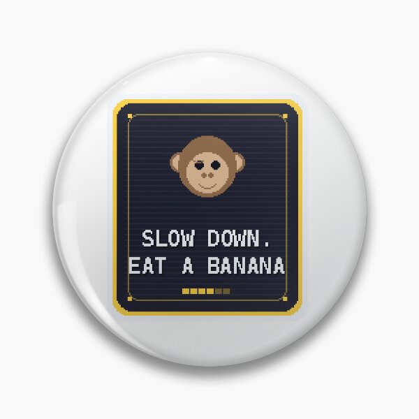 Item preview, Slow Down Eat A Banana — Funny Mindful Monkey Meme designed and sold by One More Run.