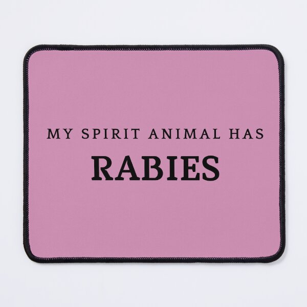 Item preview, My Spirit Animal Has Rabies designed and sold by trixie666.