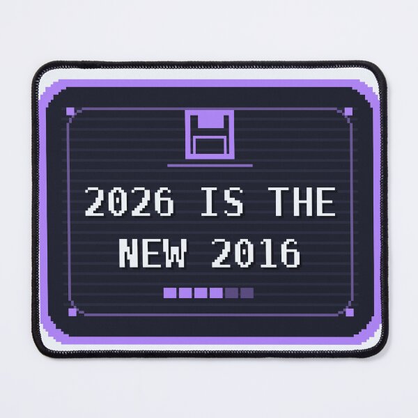 Artikelvorschau, 2026 Is The New 2016 — Nostalgia Y2K Throwback entworfen und verkauft von One More Run.