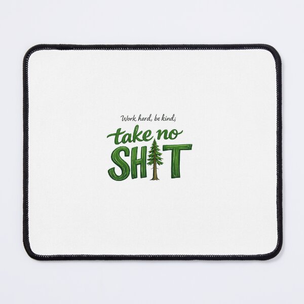Item preview, Work hard, be kind; take no shit. designed and sold by Ourhappyplaces.