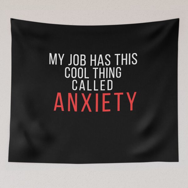 Item preview, Office Humor – My Job Has This Cool Thing Called Anxiety designed and sold by No Excuses Supply.