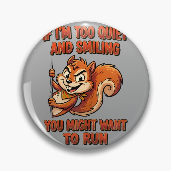 Item preview, If I'm Too Quiet and Smiling You Might Want to Run designed and sold by KathieFaugh.