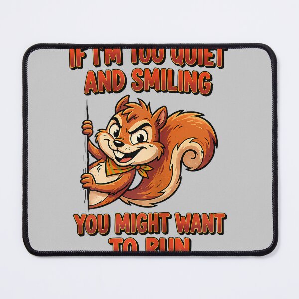 Item preview, If I'm Too Quiet and Smiling You Might Want to Run designed and sold by KathieFaugh.