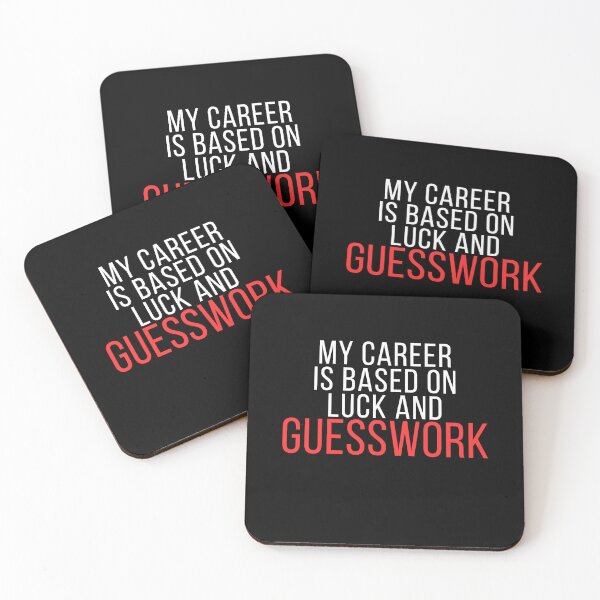 Item preview, Funny Office Quote – My Career Is Based on Luck and Guesswork designed and sold by No Excuses Supply.