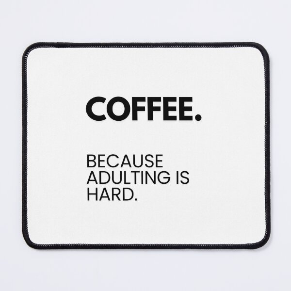 Item preview, Coffee. Because Adulting Is Hard. | Funny Coffee Lover T-Shirt | Caffeine Graphic Tee designed and sold by KBizofficial.