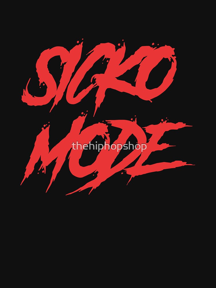 "Sicko Mode" T-shirt by thehiphopshop | Redbubble