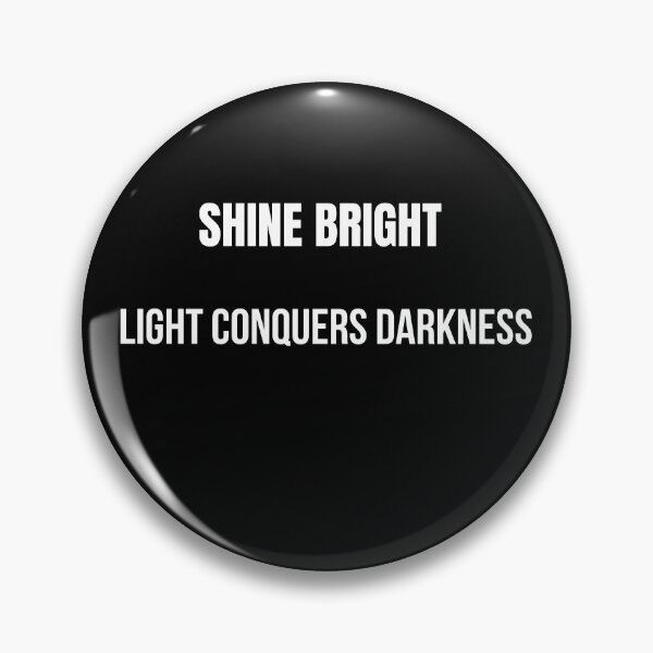 Item preview, SHINE BRIGHT Light Conquers Darkness designed and sold by Tws-Tees.