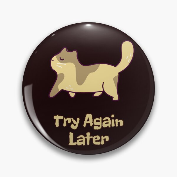 Item preview, Try Again Later Cat – Funny Temporary Withdrawal Reaction Cat Design designed and sold by ContigoART.