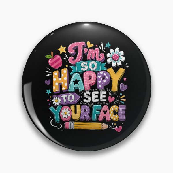 Item preview, I am so Happy to See Your Face Funny Back to School Teachers Student designed and sold by OlakunleOloroz.