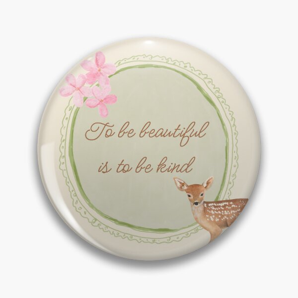 Item preview, To be beautiful is to be kind deer designed and sold by MyIdyllicMoment.