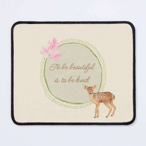 Item preview, To be beautiful is to be kind deer designed and sold by MyIdyllicMoment.