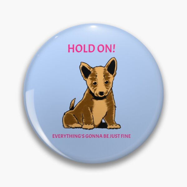 Item preview, Hold On Everything Is Gonna Be Just Fine - Cute Puppy Motivational Quote designed and sold by GenZFashion000.