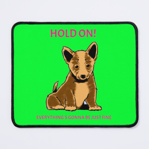 Item preview, Hold On Everything Is Gonna Be Just Fine - Cute Puppy Motivational Quote designed and sold by GenZFashion000.