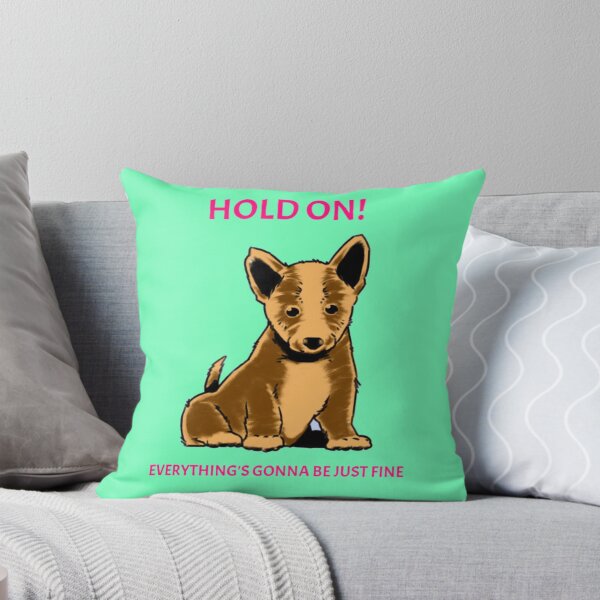 Item preview, Hold On Everything Is Gonna Be Just Fine - Cute Puppy Motivational Quote designed and sold by GenZFashion000.